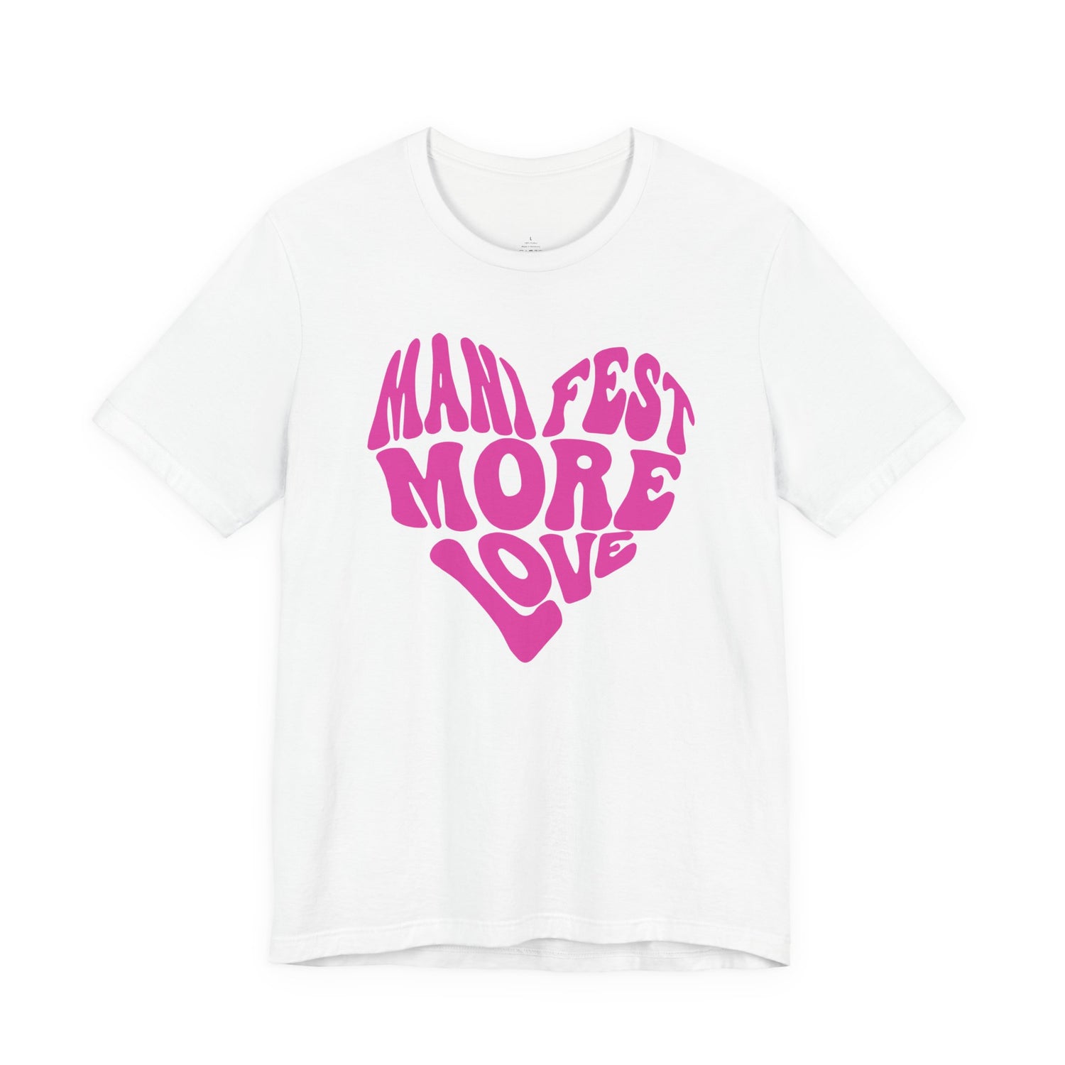 Manifest More Love T-Shirt — Retro Heart Positive Vibes Tee