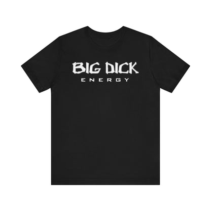 BDE - Big Dick Energy