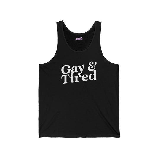 Gay and Tired