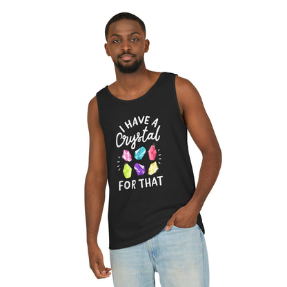 I Have a Crystal for That - Unisex Garment-Dyed Tank Top