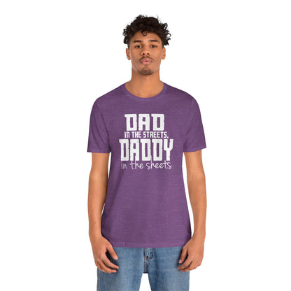 Dad in the Streets, Daddy in the Sheets.