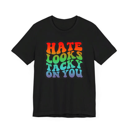 Hate Looks Tacky on You