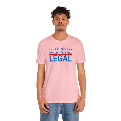 Think While It's Still Legal