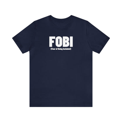 FOBI (Fear of Being Included)