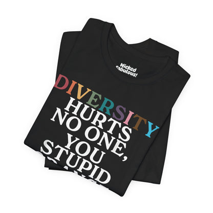 Diversity Hurts No One, You Stupid Orange F*&K