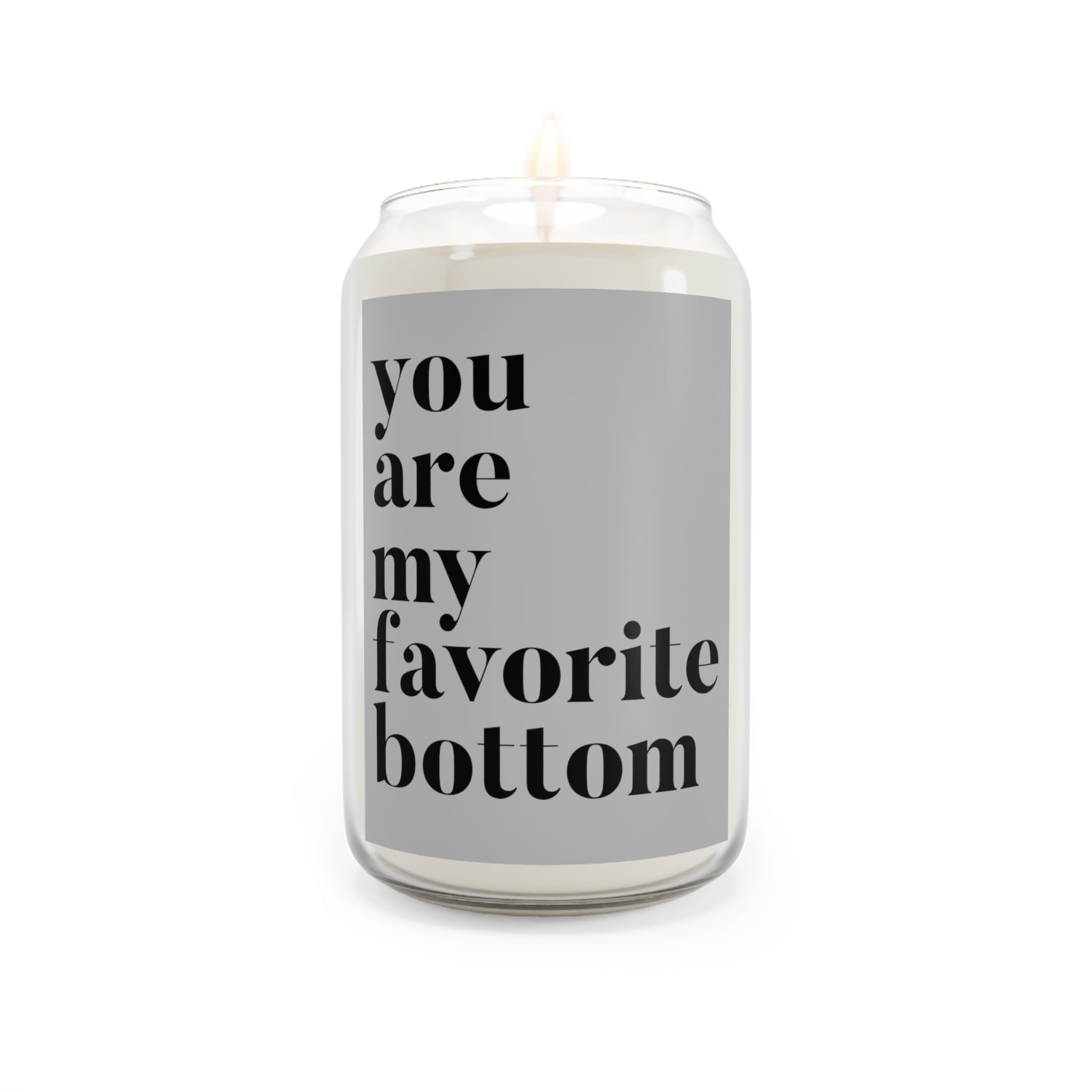 You Are My Favorite Bottom Candle