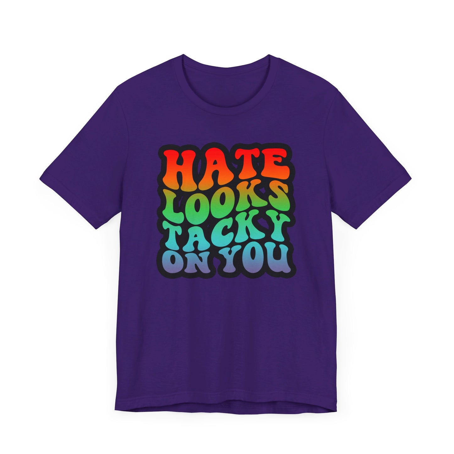 Hate Looks Tacky on You