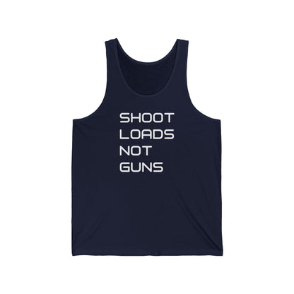 Shoot Loads Not Guns