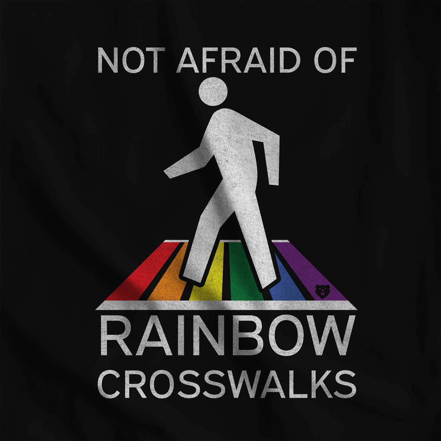 Not Afraid of Rainbow Crosswalks T-Shirt