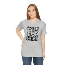 Load image into Gallery viewer, After Sex Shirt - Wicked Naughty Apparel
