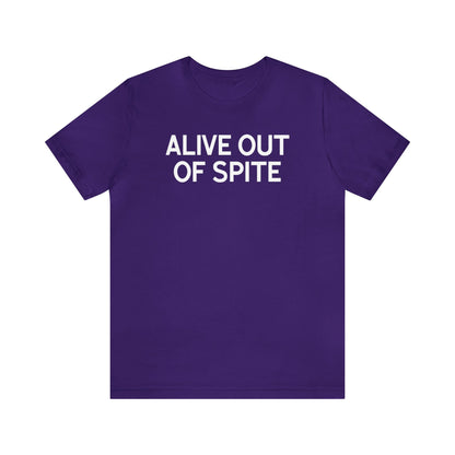 Alive Out of Spite - Wicked Naughty Apparel