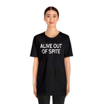 Alive Out of Spite - Wicked Naughty Apparel