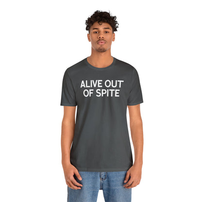 Alive Out of Spite - Wicked Naughty Apparel