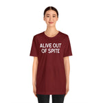 Alive Out of Spite - Wicked Naughty Apparel