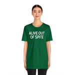 Alive Out of Spite - Wicked Naughty Apparel