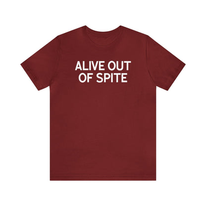 Alive Out of Spite - Wicked Naughty Apparel