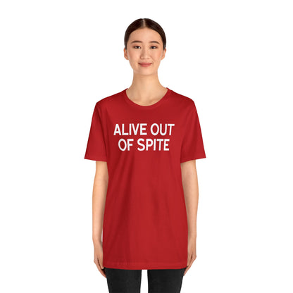 Alive Out of Spite - Wicked Naughty Apparel