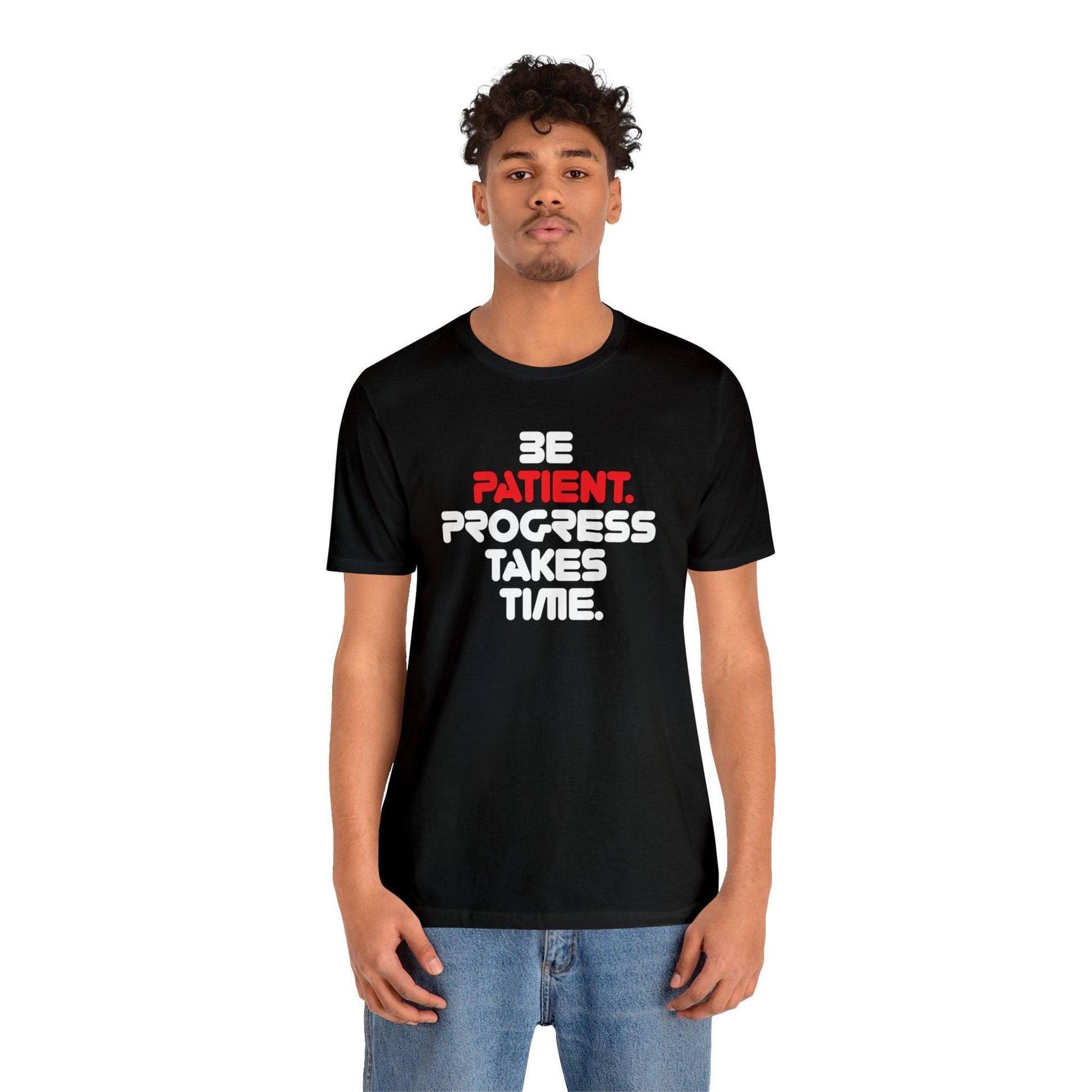 Be Patient, Progress Takes Time - Wicked Naughty Apparel