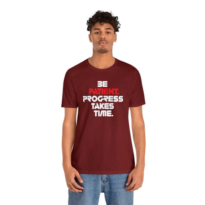 Be Patient, Progress Takes Time - Wicked Naughty Apparel