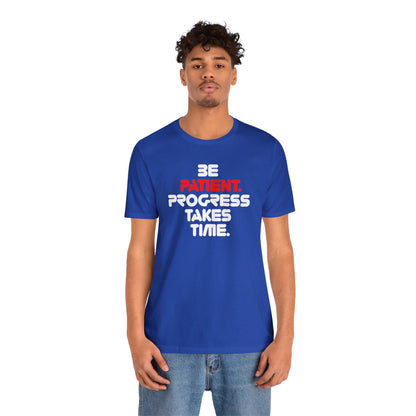 Be Patient, Progress Takes Time - Wicked Naughty Apparel