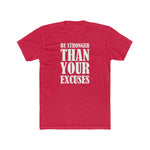 Be Stronger Than Your Excuses - Wicked Naughty Apparel