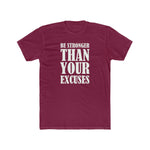 Be Stronger Than Your Excuses - Wicked Naughty Apparel