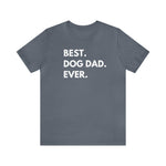 Best Dog Dad Ever - Wicked Naughty Apparel