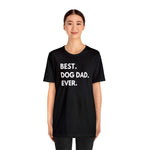 Best Dog Dad Ever - Wicked Naughty Apparel