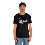 Best Dog Dad Ever - Wicked Naughty Apparel