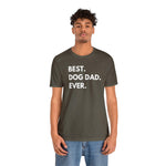 Best Dog Dad Ever - Wicked Naughty Apparel