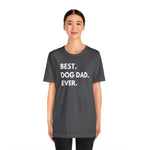 Best Dog Dad Ever - Wicked Naughty Apparel