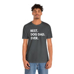 Best Dog Dad Ever - Wicked Naughty Apparel