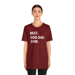 Best Dog Dad Ever - Wicked Naughty Apparel