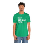 Best Dog Dad Ever - Wicked Naughty Apparel