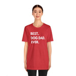 Best Dog Dad Ever - Wicked Naughty Apparel