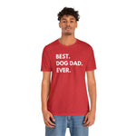 Best Dog Dad Ever - Wicked Naughty Apparel