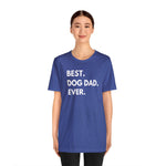 Best Dog Dad Ever - Wicked Naughty Apparel
