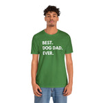 Best Dog Dad Ever - Wicked Naughty Apparel