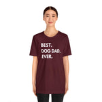 Best Dog Dad Ever - Wicked Naughty Apparel