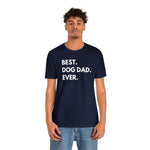 Best Dog Dad Ever - Wicked Naughty Apparel