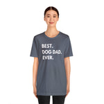 Best Dog Dad Ever - Wicked Naughty Apparel