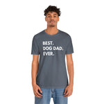 Best Dog Dad Ever - Wicked Naughty Apparel