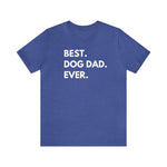 Best Dog Dad Ever - Wicked Naughty Apparel