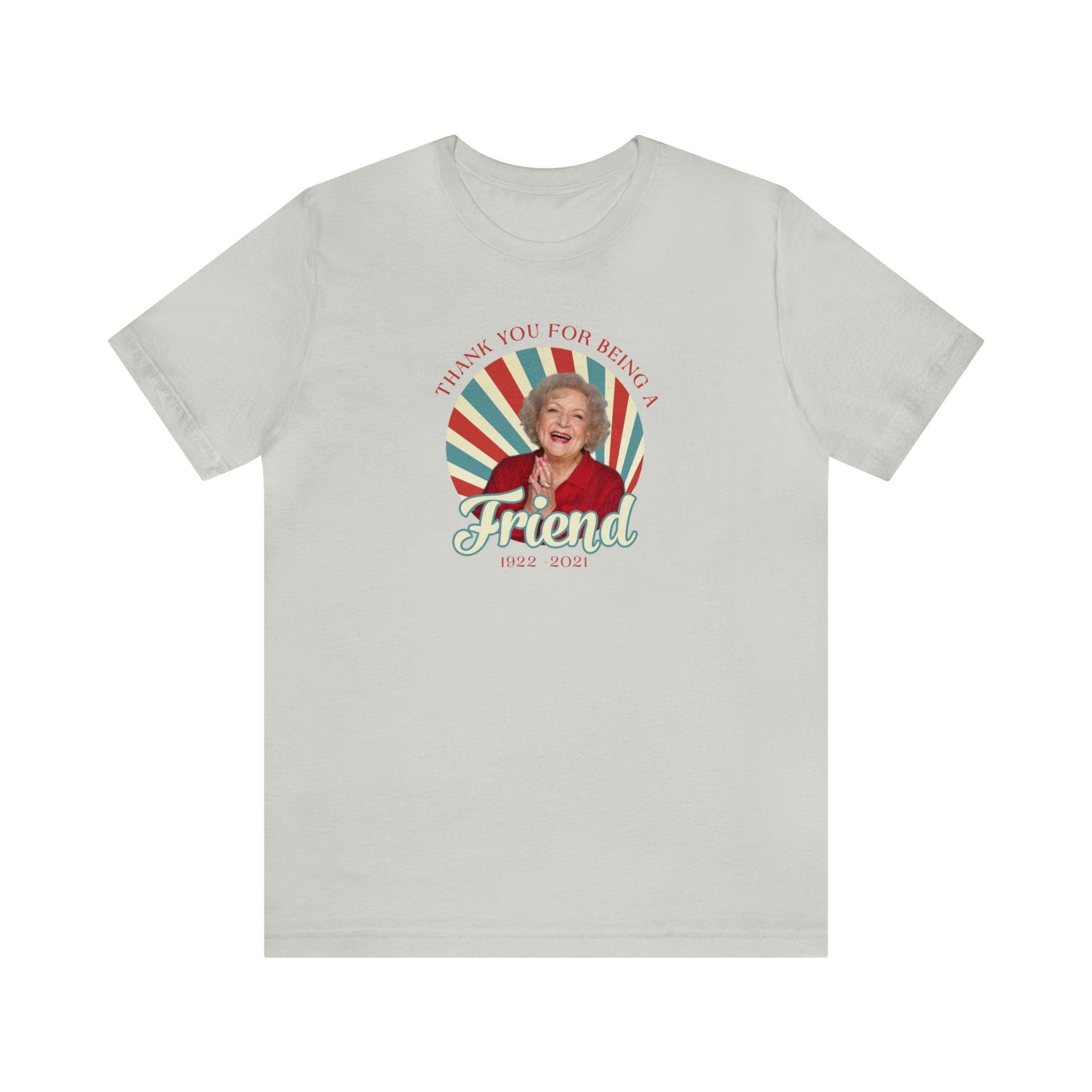 Betty White - Thank you for being OUR friend - Wicked Naughty Apparel