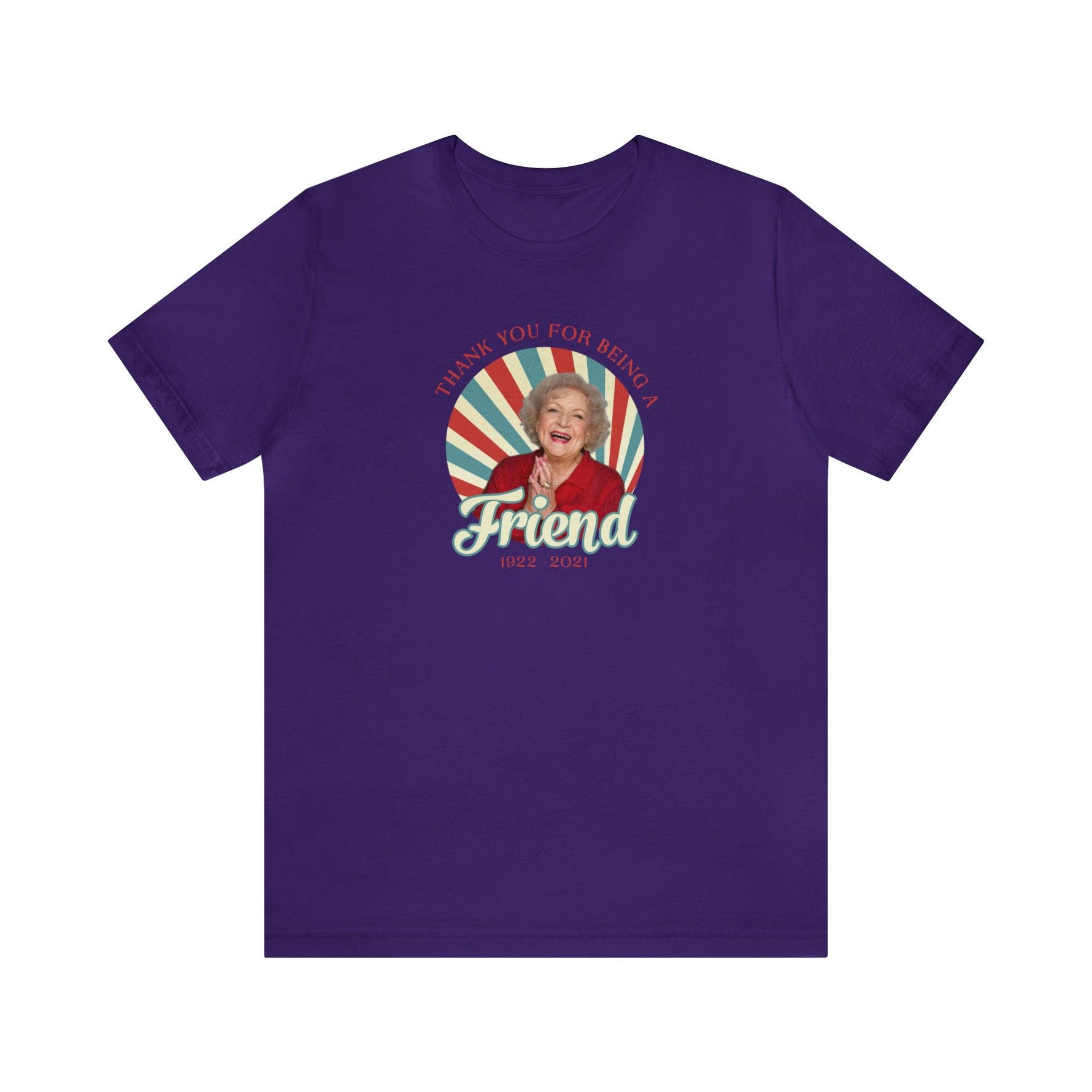 Betty White - Thank you for being OUR friend - Wicked Naughty Apparel