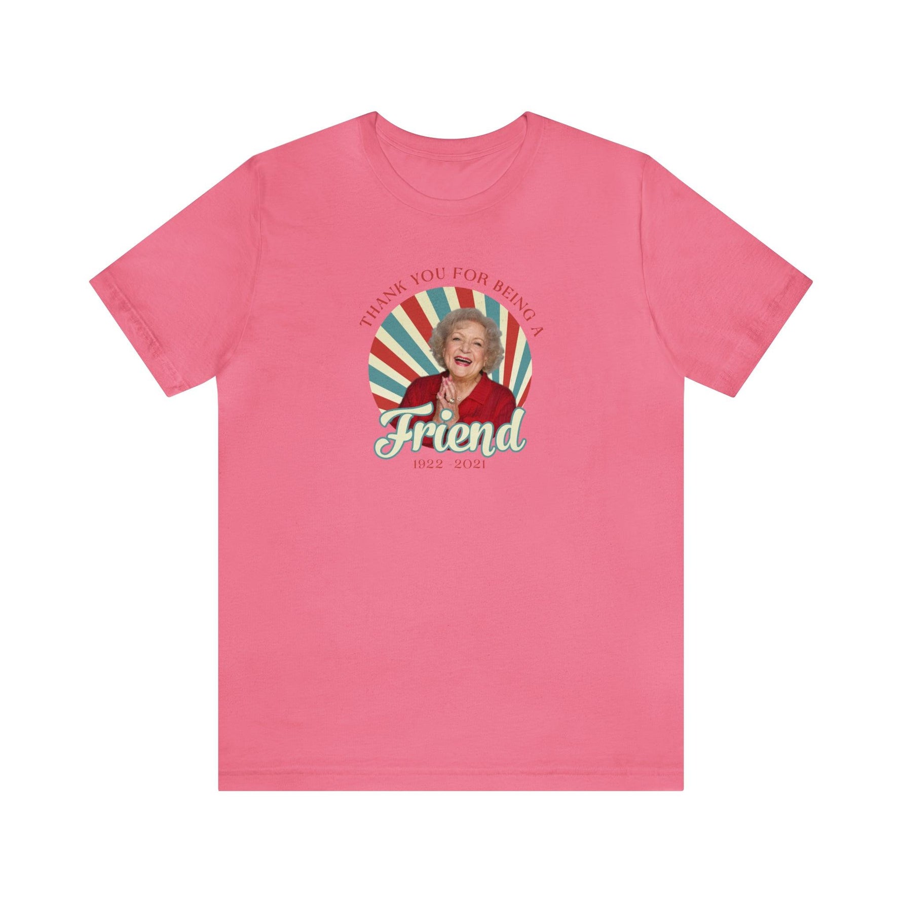 Betty White - Thank you for being OUR friend - Wicked Naughty Apparel