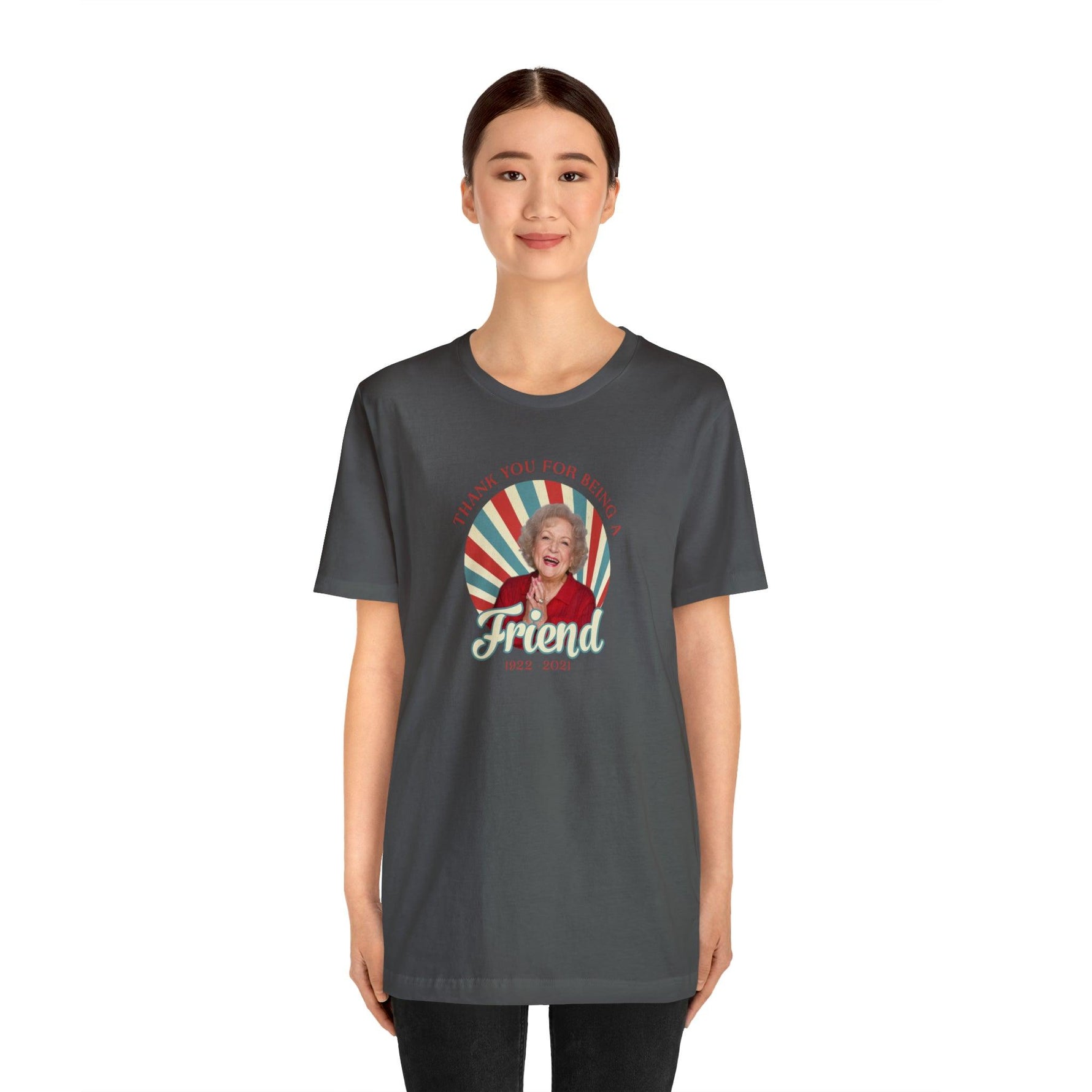 Betty White - Thank you for being OUR friend - Wicked Naughty Apparel