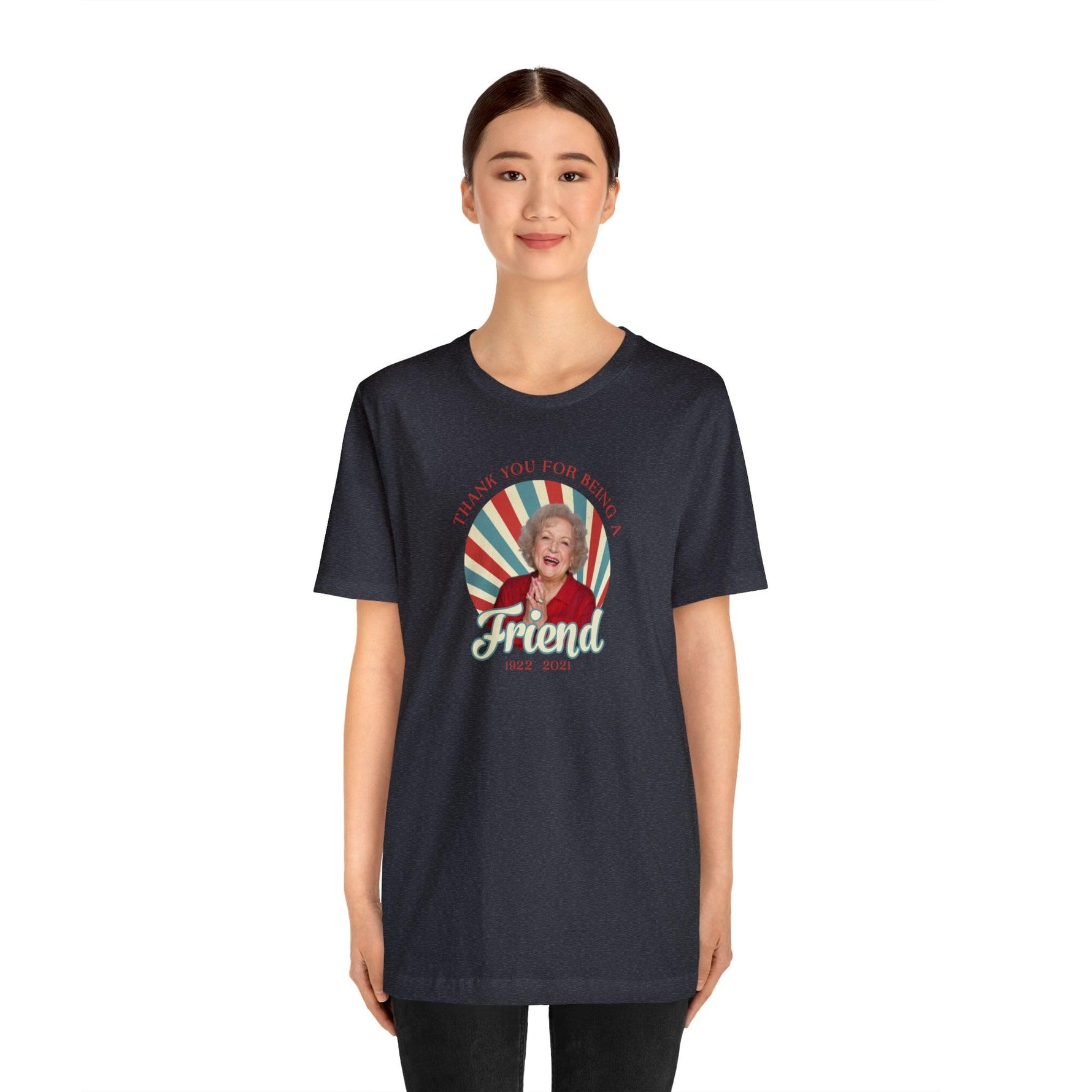 Betty White - Thank you for being OUR friend - Wicked Naughty Apparel