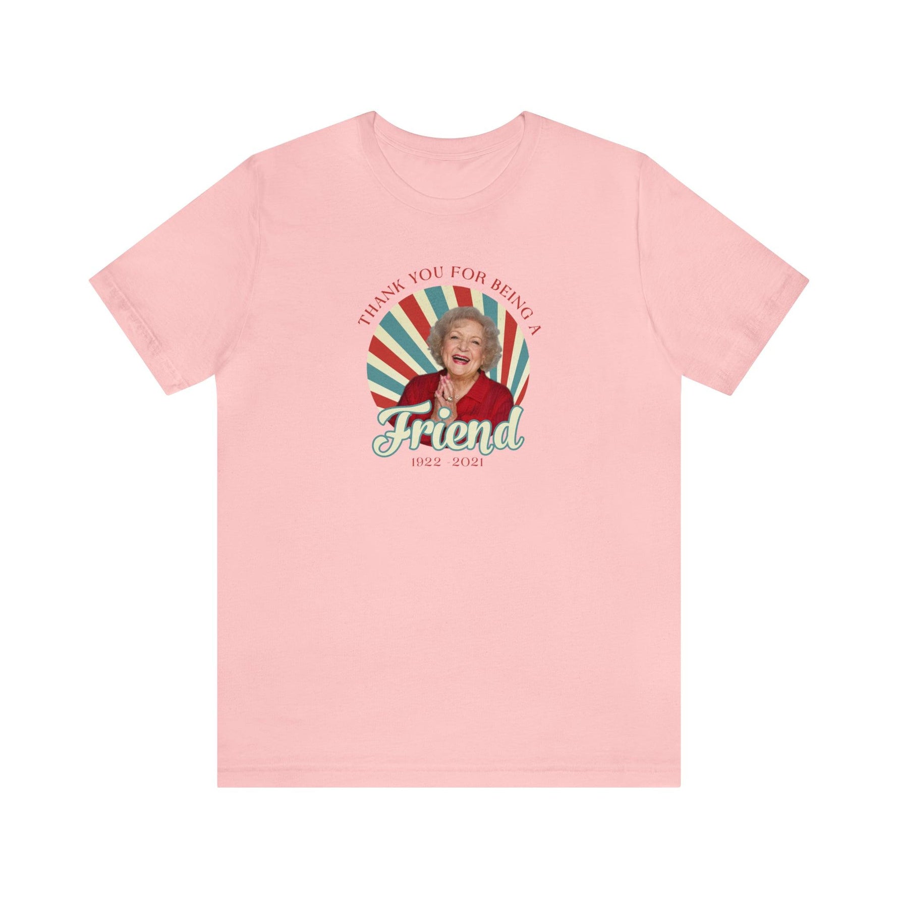 Betty White - Thank you for being OUR friend - Wicked Naughty Apparel