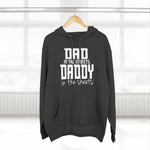Dad in the Streets, Daddy in the Sheets - Hoodie - Wicked Naughty Apparel